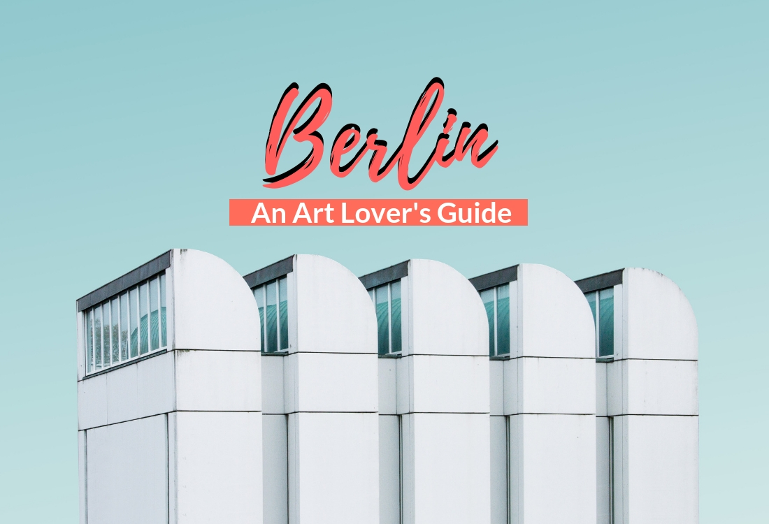 Berlin - An art lover's guide to museums, architecture and street art