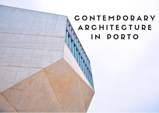 Contemporary architecture in Porto, Portugal